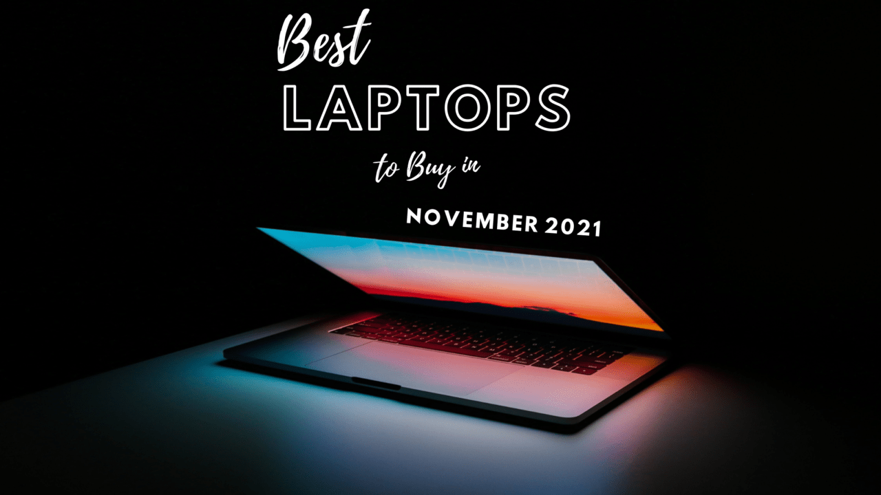 Best Laptops to buy in India (November 2021)